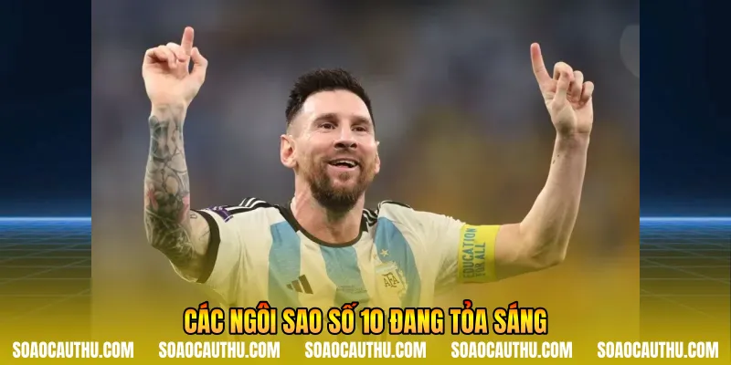 Các ngôi sao số 10 đang tỏa sáng