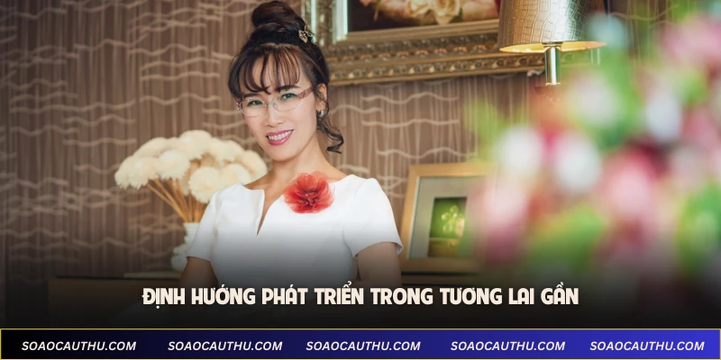 Định hướng phát triển trong tương lai gần