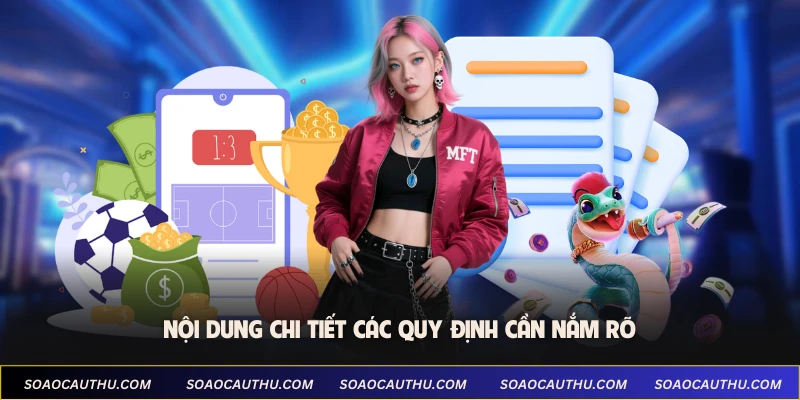 Nội dung chi tiết các quy định cần nắm rõ