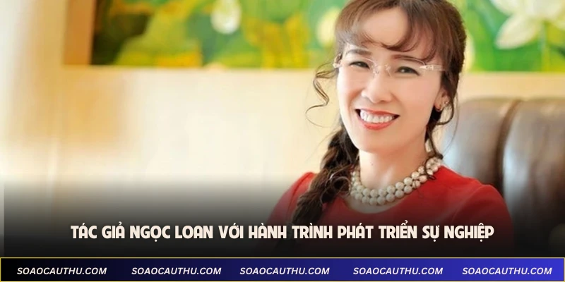 Giới thiệu về tác giả Ngọc Loan và sự nghiệp