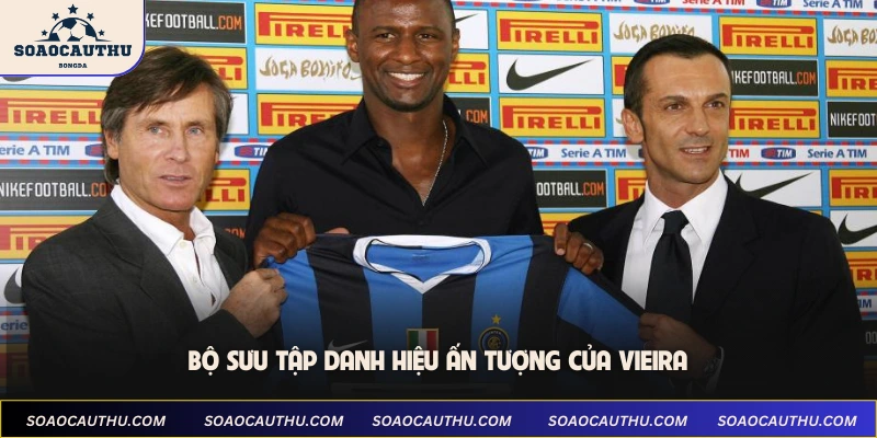 Bộ sưu tập danh hiệu ấn tượng của Vieira