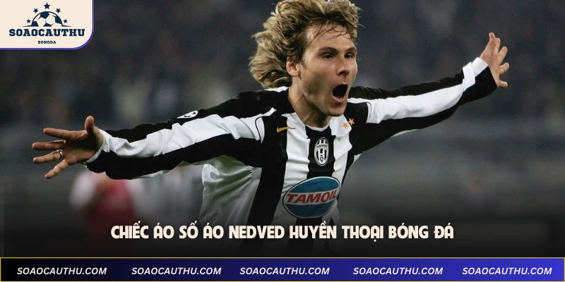 Chiếc áo số áo Nedved huyền thoại bóng đá