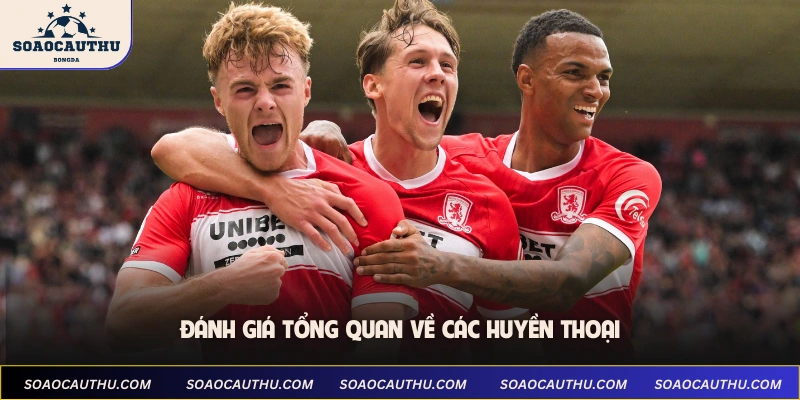 Đánh giá tổng quan về các huyền thoại