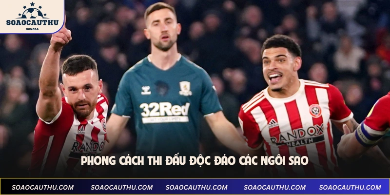 Phong cách thi đấu độc đáo các ngôi sao