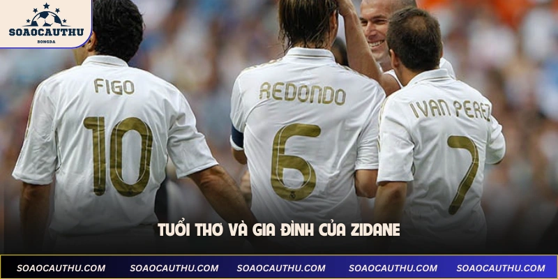 Tuổi thơ và gia đình của Zidane